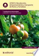 Libro de Recolección, Almacenamiento Y Transporte De Flores Y Hortalizas. Agah0108