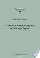 Libro de Miradas A La Misión Jesuita En La Nueva España