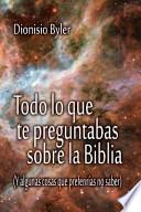 Libro de Todo Lo Que Te Preguntabas Sobre La Biblia