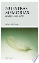 Libro de Nuestras Memorias: Cárceles O Alas