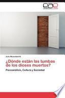 Libro de ¿dónde Están Las Tumbas De Los Dioses Muertos?