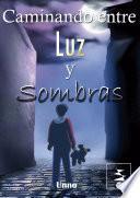 Libro de Caminando Entre Luz Y Sombras