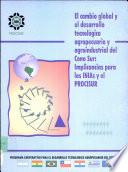 Libro de El Cambio Global Y El Desarrollo Tecnológico Agropecuario Y Agroindustrial Del Cono Sur