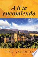 Libro de A Ti Te Encomiendo