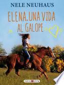 Libro de Elena. Una Vida Al Galope