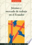 Libro de Jóvenes Y Mercado De Trabajo En El Ecuador