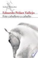 Libro de Este Caballero A Caballo