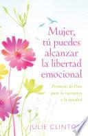 Libro de Mujer, Tú Puedes Alcanzar La Libertad Emocional