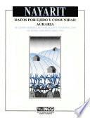 Libro de Nayarit. Datos Por Ejido Y Comunidad Agraria. Xi Censo General De Población Y Vivienda, 1990. Vii Censo Agropecuario, 1991
