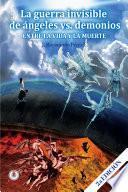 Libro de La Guerra Invisible De Angeles Contra Demonios