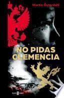 Libro de No Pidas Clemencia (max Anger Series 1)