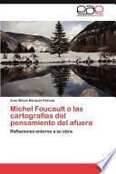 Libro de Michel Foucault O Las Cartografías Del Pensamiento Del Afuera