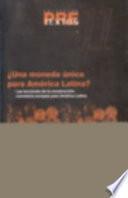 Libro de Una Moneda única Para América Latina?
