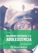 Libro de Una Mirada Existencial A La Adolescencia