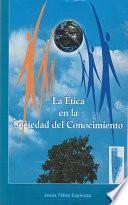 Libro de La ética En La Sociedad Del Conocimiento