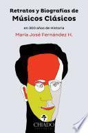 Libro de Retratos Y Biografías De Músicos Clásicos