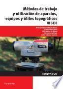 Libro de Uf0430 Métodos De Trabajo Y Utilización De Aparatos, Equipos Y útiles Topográficos