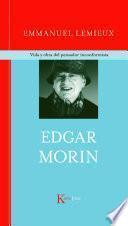 Libro de Edgar Morin : Vida Y Obra Del Pensador Inconformista