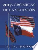 Libro de 2017. Crónicas De La Secesión
