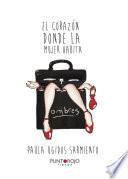 Libro de El Corazón Donde La Mujer Habita