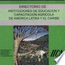 Libro de Directorio De Instituciones De Educación Y Capacitación Agrícola En América Latina Y El Caribe