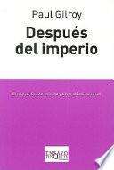 Libro de Después Del Imperio : ¿melancolía O Cultura De La Convivialidad?