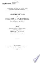 Libro de La Fiebre Vitular O Eclampsia Puerperal En La Republica Argentina