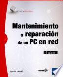 Libro de Mantenimiento Y Reparación De Un Pc En Red (4ª Edición)
