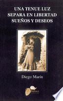 Libro de Una Tenue Luz Separa En Libertad Sueños Y Deseos