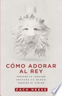 Libro de Cómo Adorar Al Rey