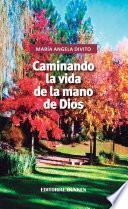 Libro de Caminando La Vida De La Mano De Dios