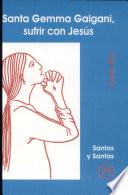 Libro de Santa Gema Galgani, Sufrir Con Jesús