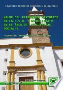 Libro de Valor Del Patrimonio Histórico En La E.s.o. Y Bachillerato En El área De Las Ciencias Sociales