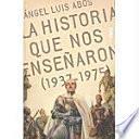 Libro de La Historia Que Nos Enseñaron (1937 1975)