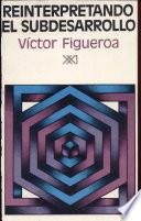 Libro de Reinterpretando El Subdesarrollo