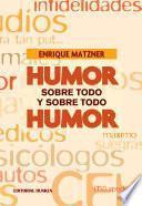 Libro de Humor Sobre Todo Y Sobre Todo Humor