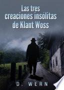 Libro de Las Tres Creaciones Insólitas De Klant Woss