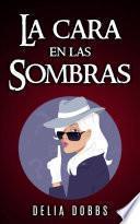 Libro de La Cara En Las Sombras