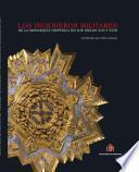 Libro de Los Ingenieros Militares De La Monarquía Hispánica En Los Siglos Xvii Y Xviii