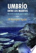 Libro de Umbrío, Entre Los Muertos