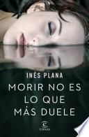 Libro de Morir No Es Lo Que Más Duele
