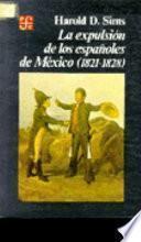 Libro de La Expulsión De Los Españoles De México (1821 1828)
