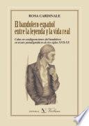 Libro de El Bandolero Español Entre La Leyenda Y La Vida Real