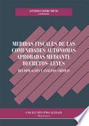 Libro de Medidas Fiscales De Las Comunidades Autónomas Aprobadas Mediante Decretos Leyes. Recopilación Y Análisis Crítico