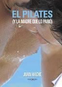 Libro de El Pilates (y La Madre Que Lo Parió…)
