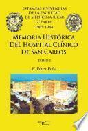 Libro de Memoria Histórica Del Hospital Clínico De San Carlos. Tomo I