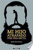 Libro de Mi Hijo Atrapado Por Una Secta