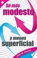 Libro de Se Mas Modesto Y Menos Superficial
