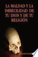 Libro de La Maldad Y La Imbecilidad De Tu Dios Y De Tu Religion