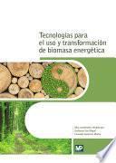 Libro de Tecnologías Para El Uso Y Transformación De Biomasa Energética